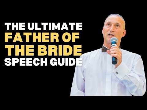 A Wedding Speech Writer's Guide To A PERECT Father Of The Bride Speech