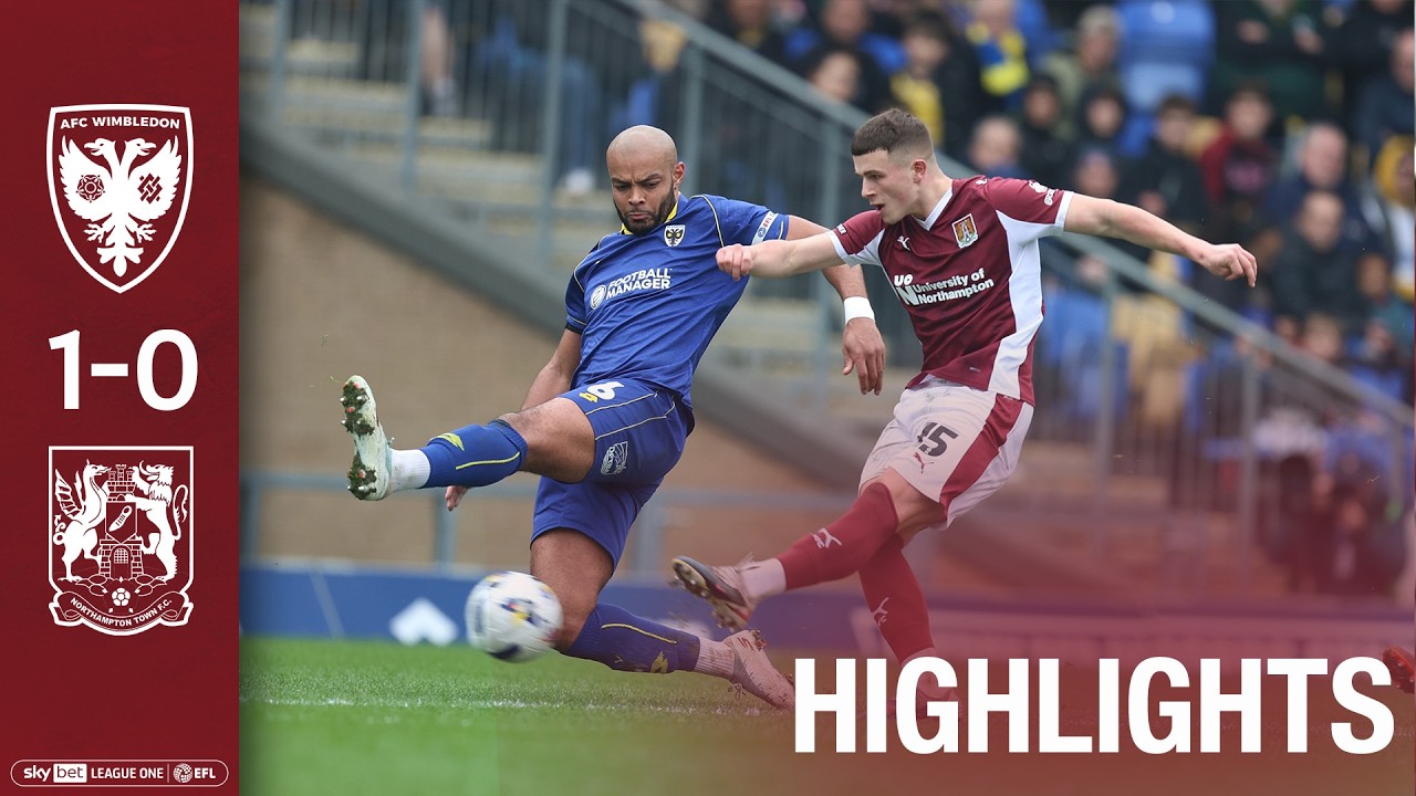 A Wimbledon vs Northampton Town Highlights