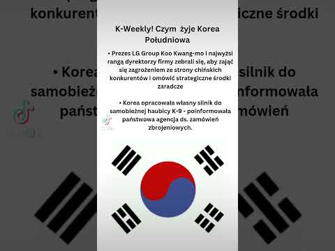 Czym żyje Korea Południowa? #K -9, #LG , #Samsung , #China