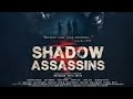 SEE THE NEW TRAILER FOR Shadow Assassins Official Trailertrailersassassin S
