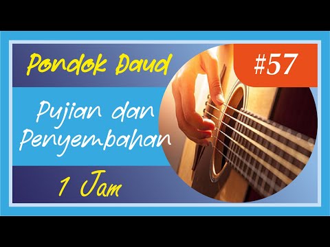 Pujian dan Penyembahan Part #57 │ Saat Teduh PONDOK DAUD 1 jam.