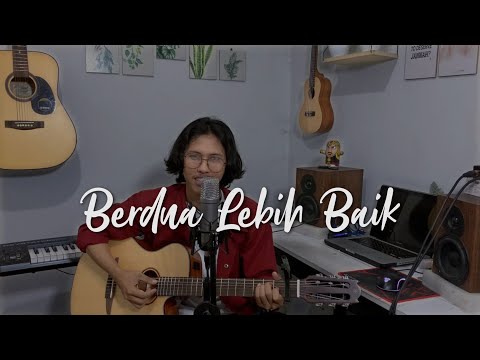 Berdua Lebih Baik - Acha Septriasa (Cover)