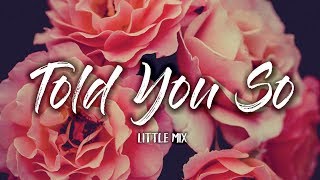 Little Mix - Told You So (Lyrics) 🎵