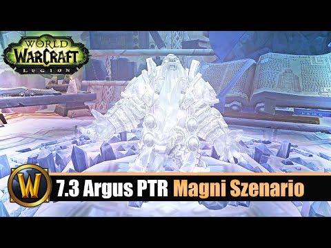 [WOW] 7.3 Argus PTR LP #6 Magni Szenario + Mac'aree End Quest
