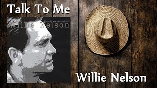 Willie Nelson - Talk To Me