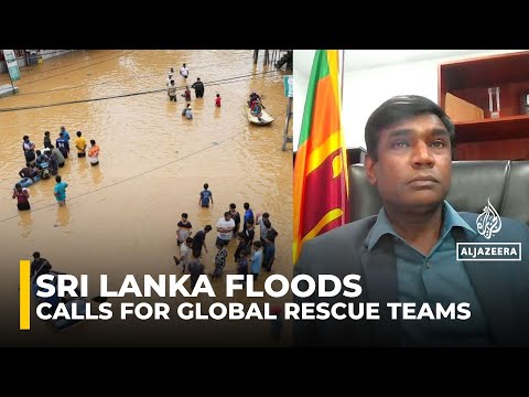 Sri Lanka faces ‘historic’ crisis as floods and landslides worsen, says disaster management chief
