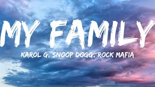 Karol G, Snoop Dogg, Migos &amp; Rock Mafia-My Family (Lyrics Video)