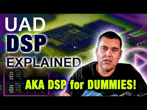 UAD DSP Explained + Troubleshooting (AKA DSP for Dummies)