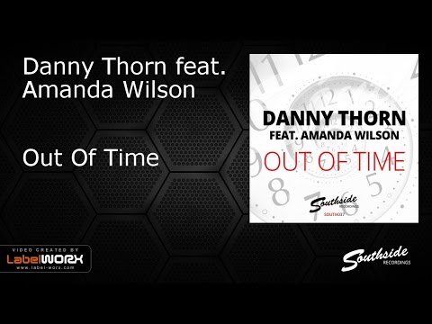 Danny Thorn feat. Amanda Wilson - Out Of Time [Southside Recordings]
