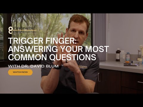 Trigger Finger: Answering Your Most Common Questions with Dr. David Blum