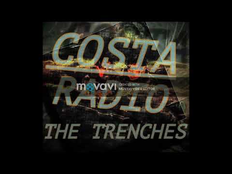 COSTA X RADIO | THE TRENCHES | PROD. BY COSTA THA GOD