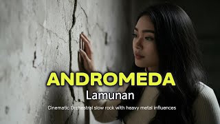 Download lagu ANDROMEDA - LAMUNAN | Slow Rock with Heavy Metal Version | Best Female Cover mp3
