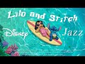 Lilo Stitch Jazz Vibes Iconic Disney OSTs Reimagined In Smooth Jazz
