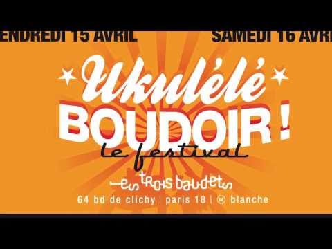 UKULELE BOUDOIR ! le festival : un teaser
