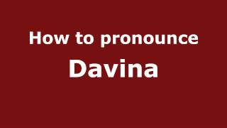How to pronounce Davina