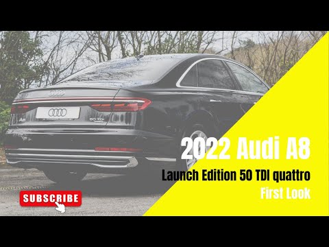 Introducing The New Audi A8 Launch Edition 50 TDI Quattro