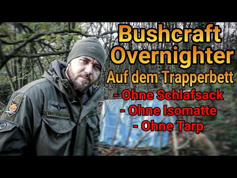 Bushcraft Overnighter auf dem Trapperbett [in Fluchtausrüstung] Ohne Schlafsack, Isomatte oder Tarp