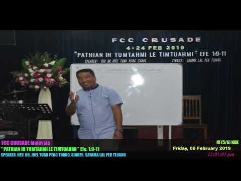 FCC Crusade 2019 - Efesa Cakuat Zirnak (5A) _ Rev. Dr. Joel Tuan Peng Thang || (4-24 Feb 2019)