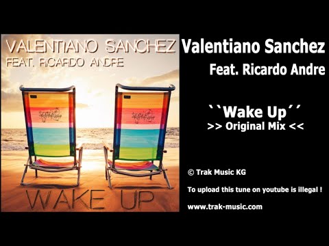 Valentiano Sanchez Feat. Ricardo Andre - Wake Up (Original Mix)