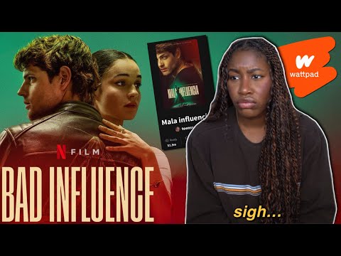 NETFLIX'S NEWEST WATTPAD ADAPTATION... (Bad Influence)