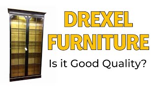 Drexel Heritage Furniture, Is It Good Quality Furniture