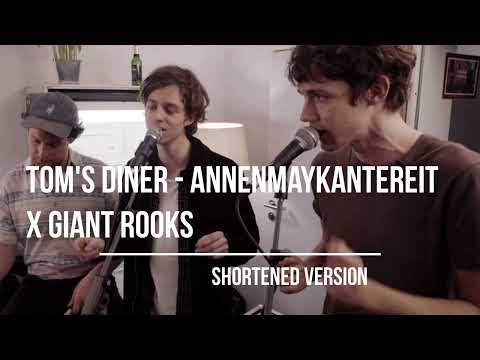 Tom's Diner Cover   AnnenMayKantereit x Giant Rooks | Shortened version