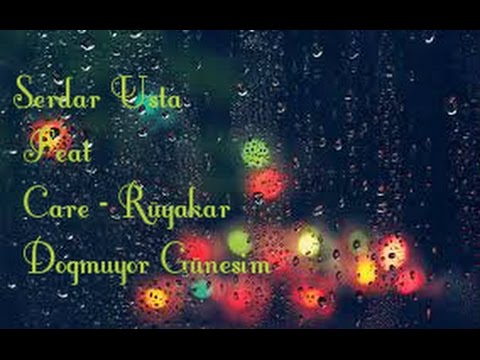 Serdar Usta Feat Çare&Rüyakar - Dogmuyor Güneşim / YENİ