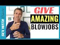 How To Give Awesome Blowjobs