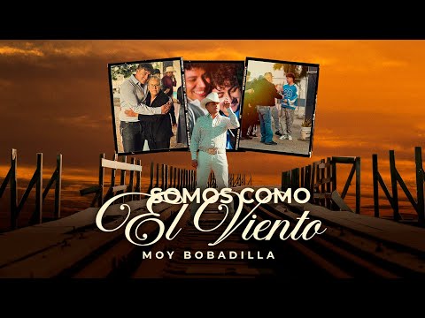 Moy Bobadilla - Somos Como El Viento (Video Oficial)
