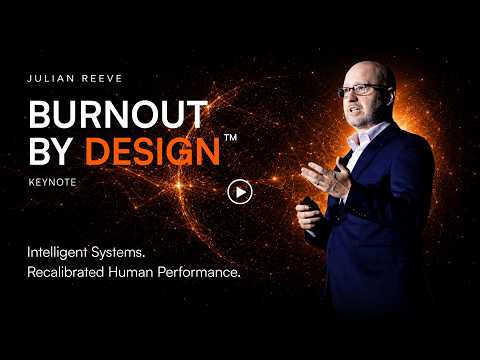 Burnout by Design™ | Sustainable Performance Keynote | Julian Reeve — video