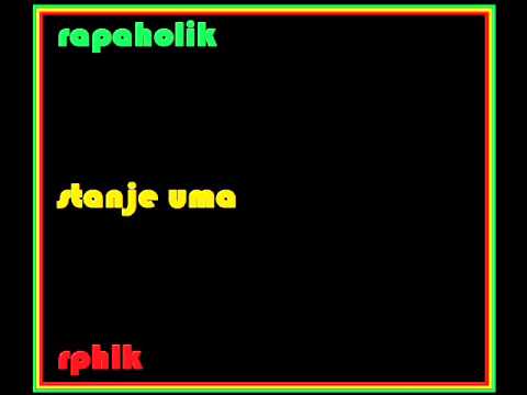 Rapaholik - Stanje uma rphlk