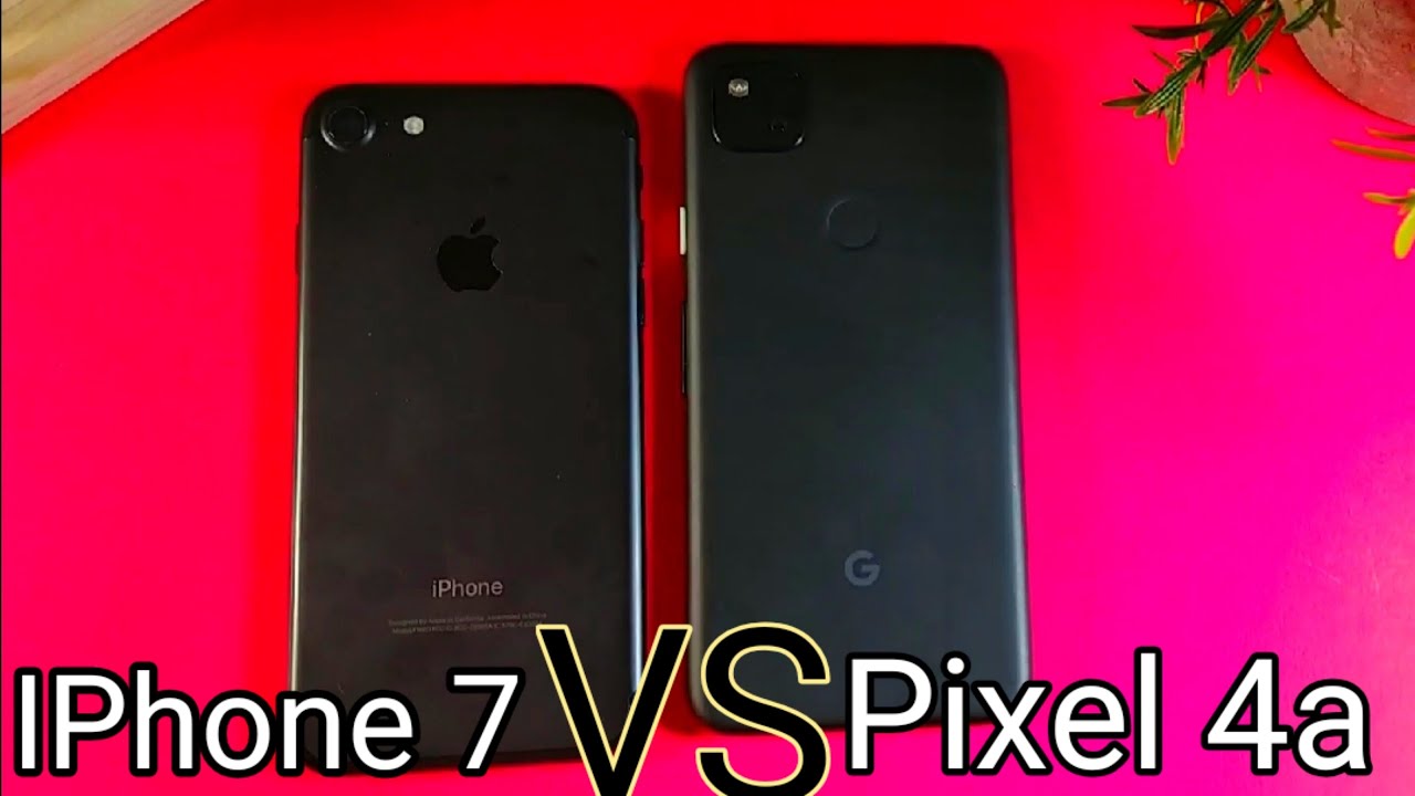 Google Pixel 4a Vs Iphone 7 | Best Budget Iphone vs Best Budget Android 2020!