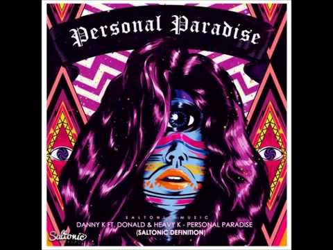 Danny K feat  Donald   Heavy K   Personal Paradise Saltonic's Definition