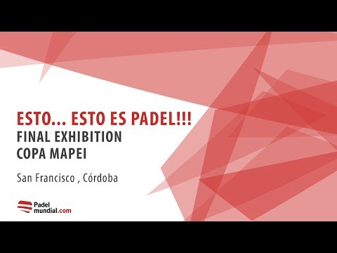 Esto es Padel. Capítulo 4 -Exhibición Final Copa Mapei 2018