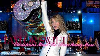 Christmas Must Be Something More - Taylor Swift + download link &amp; lyrics -CHRISTMAS SPECIAL-