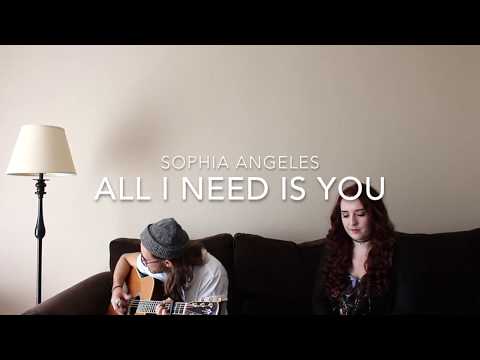 All I Need Is You- Sophia Angeles