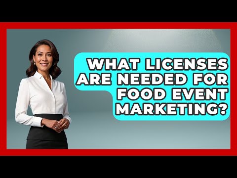 What Licenses Are Needed For Food Event Marketing? - Food Business Playbook