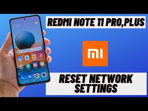 How to reset network settings Redmi note 11 pro, pus