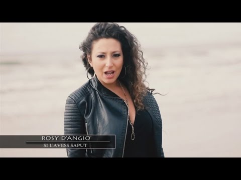 Rosy D'Angiò - Si L'Avess Saput (Video Ufficiale 2016)