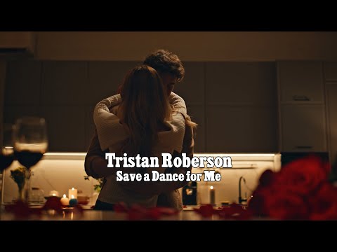 Save A Dance For Me - Tristan Roberson