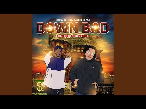 Down Bad (feat. Huwoppp)
