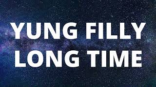 Yung Filly - Long Time (Lyrics)