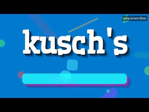KUSCH'S - HOW TO PRONOUNCE IT!?
