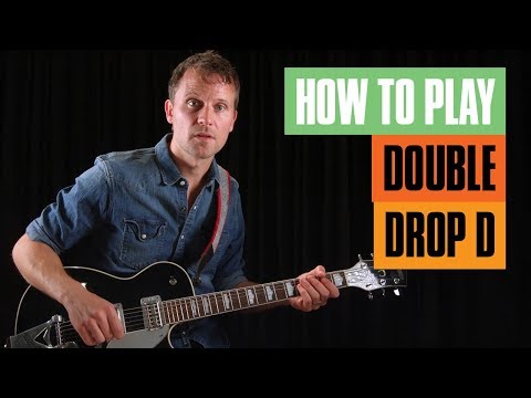 How to Play Double Drop D Tuning | Guitar Tricks