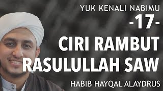 Download lagu Yuk Kenali Nabimu - [17] Ciri Rambut Rasulullah ﷺ | Habib Hayqal Alaydrus mp3