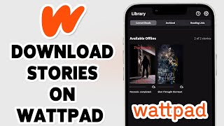 How To Download Stories On Wattpad | Download Offline Story On Wattpad App | Save Wattpad Story