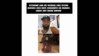 Mysonne and Dr Michael Eric Dyson Discuss Most Defs Comments about Drakes Music not being Hip-Hop