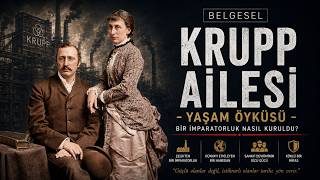 Alman Sanayisinin Mimarları: Krupp Ailesinin Yaşam Öyküsü - BELGESEL