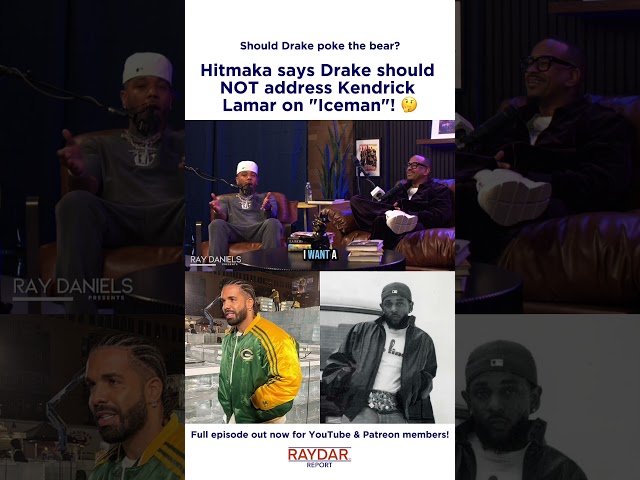 Hitmaka says Drake should AVOID addressing Kendrick Lamar on "Iceman"