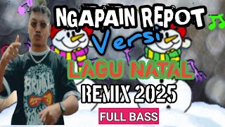 Download lagu NGAPAIN REPOT VERSI LAGU NATAL REMIX 2025 - FULL BASS mp3 Download lagu NGAPAIN REPOT VERSI LAGU NATAL REMIX 2025 - FULL BASS mp3